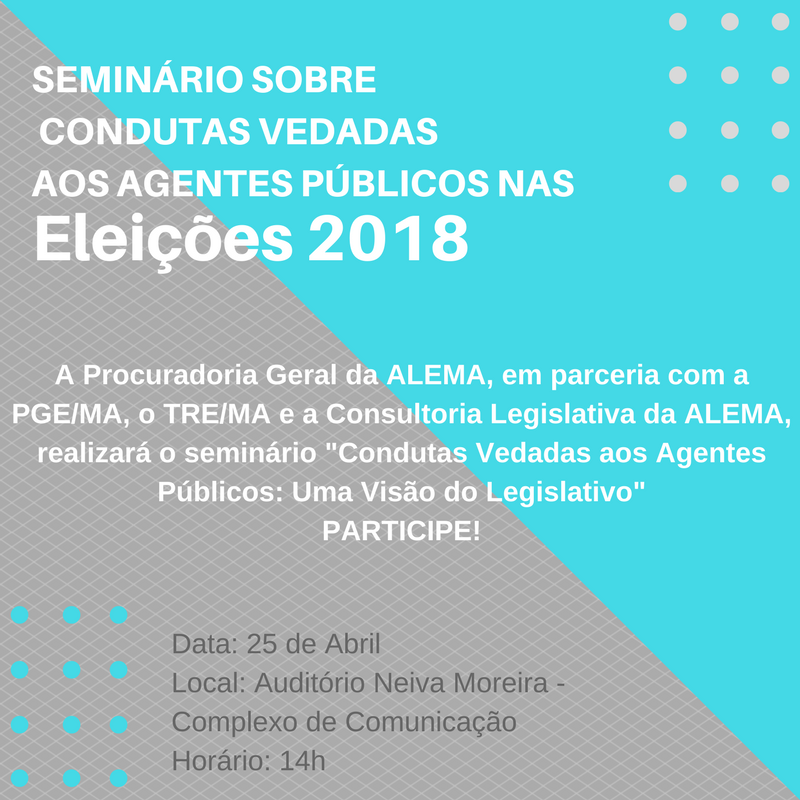 PGA/ALEMA promove seminário sobre condutas vedadas  aos agentes públicos nas Eleições 2018