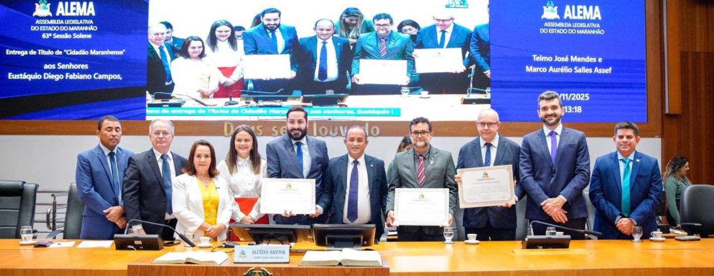Assembleia concede ‘Título de Cidadão Maranhense’ a médicos e professor